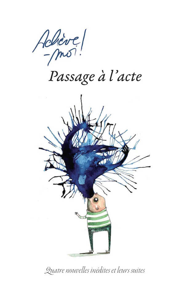 Couverture de Achève-moi : passage à l'acte