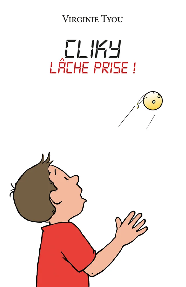 Couverture de Cliky : Lâche prise !