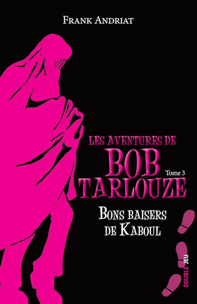 Couverture de Les aventures de Bob Tarlouze — Tome 3 — Bons baisers de Kaboul