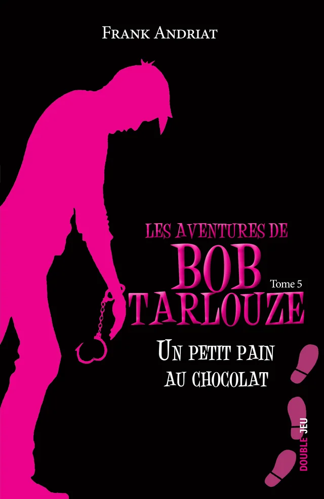 Couverture de Les aventures de Bob Tarlouze — Tome 5 — Un petit pain au chocolat