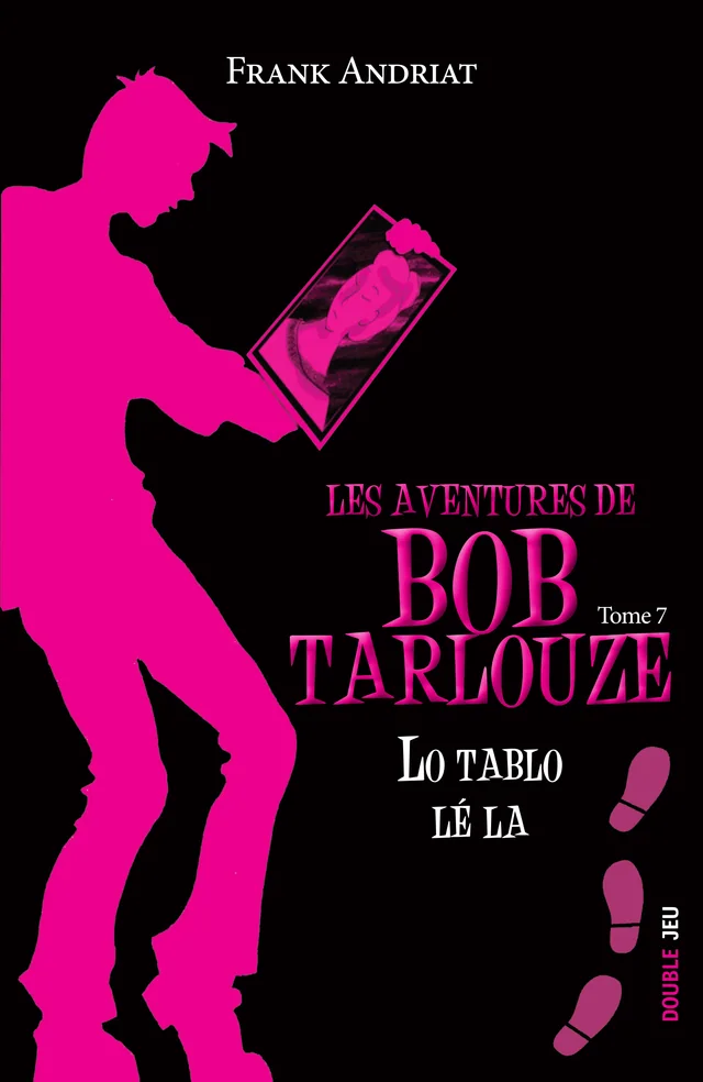 Couverture de Les aventures de Bob Tarlouze — Tome 7 — Lo tablo lé la