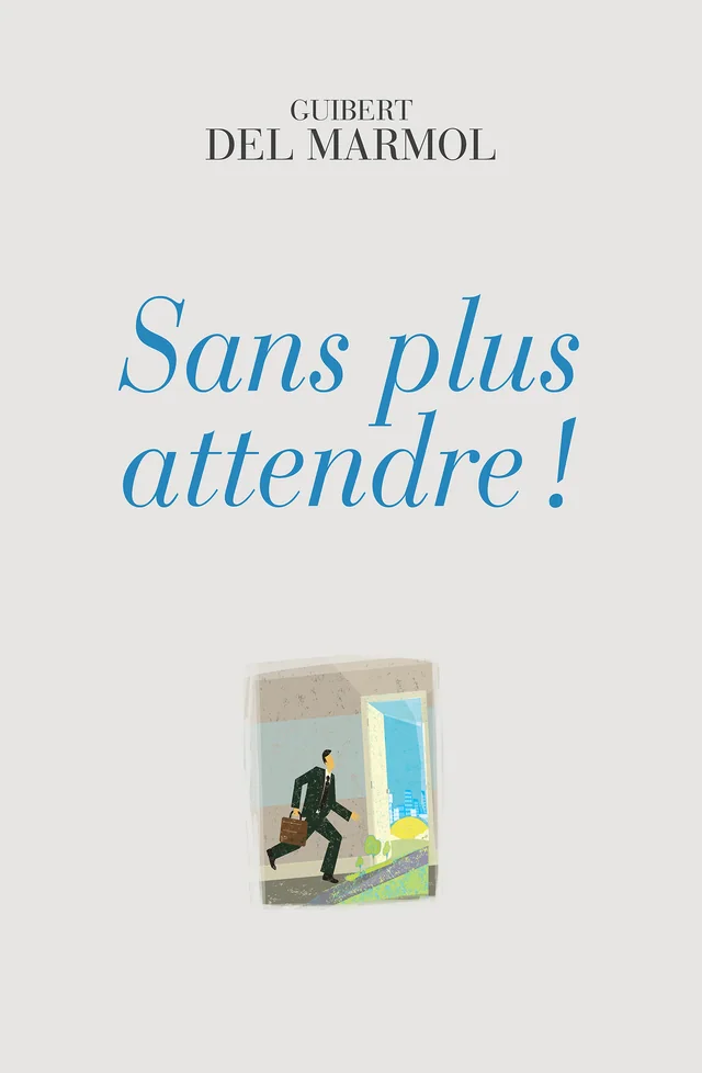 Couverture de Sans plus attendre !